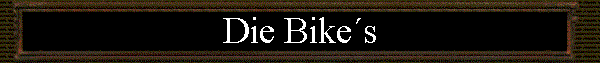 Die Bike�s